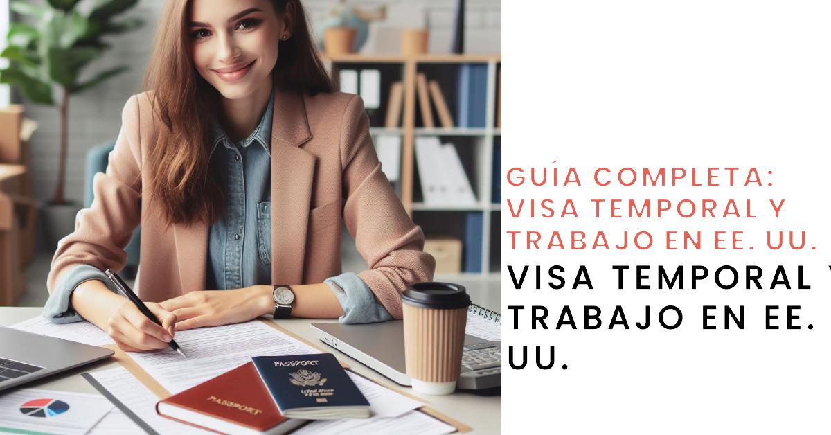 Visa Temporal y Trabajo en EE. UU.